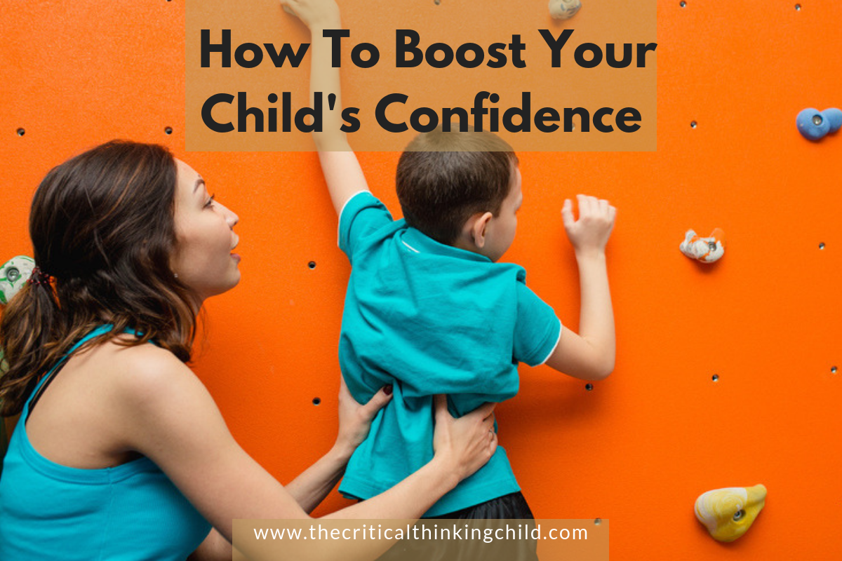 how to boost your child's confidence - the critical thinking child