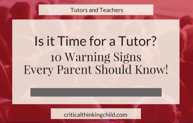 Is it time for a tutor? 10 Warning Signs Every Parent Should Know! 