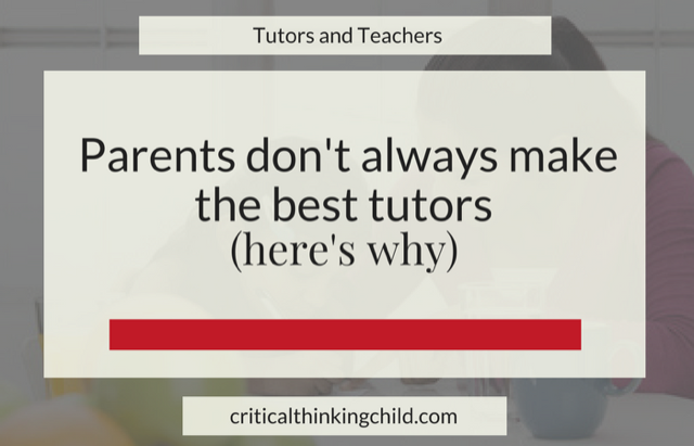 Parents don’t always make the best tutors (here’s why)