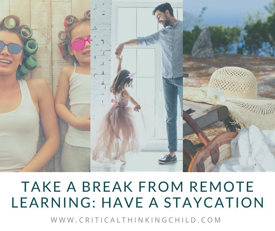 A Break From Remote Learning: Have a Staycation