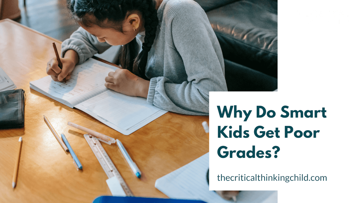 Why do Smart Kids get Poor Grades? The Critical Thinking Child